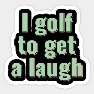 Golf Laugh Out Loud Sticker